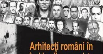 Conferinţa „Arhitecţi români în închisorile comuniste 1944-1964″